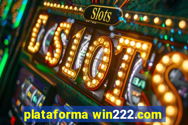 plataforma win222.com